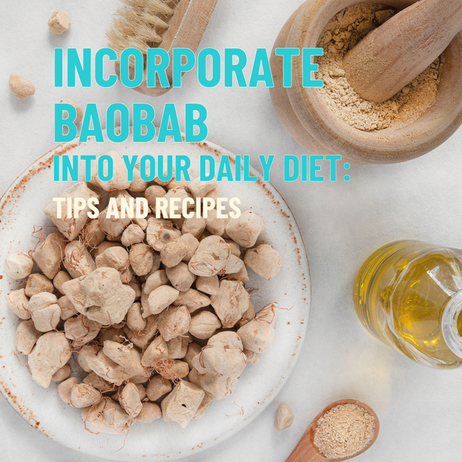 Incorporate Baobab into Your Daily Diet: Tips and Recipes